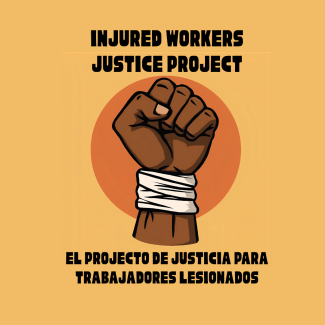 Injured Worker Justice Project / El Projecto de Justicia para Trabajadores Lesionados